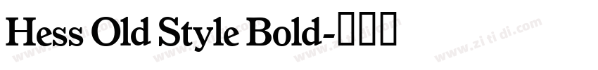 Hess Old Style Bold字体转换 Hess Old Style Bold字体转换